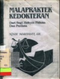 Malapraktek kedokteran dari segi hukum pidana dan perdata