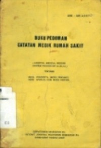 Buku pedoman catatan medik rumah sakit (hospital medical record system procedure manual): indek penderita; indek penyakit; indek operasi; dan indek dokter