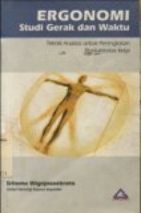 Ergonomi studi gerak dan waktu: teknik analisis untuk peningkatan produktivitas kerja