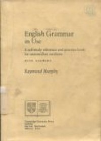 English Grammar in Use : a self-study reference and practice book for intermediate students with answers