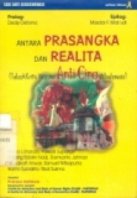 Seri anti diskriminasi: Antara prasangka dan realita (telaanh kritis wacana anti Cina di Indonesia)