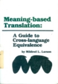 Meaning-based translation: a guide to cross-language equivalence