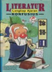 Literatur lengkap ajaran Konfusius jilid 1 (judul asli: The complete analects of Confucius jilid 1)