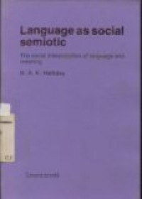 Language as social semiotic: the social interpretation of language and meaning