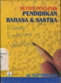 Metode penelitian pendidikan bahasa & sastra: konsep, empirisme, validasi