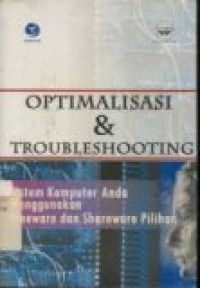 OPTIMALISASI & TROUBLESHOOTING SISTEM KOMPUTER ANDA MENGGUNAKAN FREEWARE DAN SHAREWARE PILIHAN