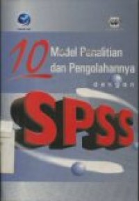 10 MODEL PENELITIAN DAN PENGOLAHANNYA DENGAN SPSS 10.01