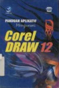 PANDUAN APLIKASI MENGUASAI COREL DRAW 12