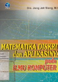 MATEMATIKA DISKRIT DAN APLIKASINYA PADA ILMU KOMPUTER