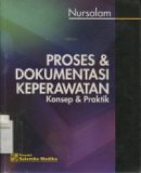 PROSES & DOKUMENTASI KEPERAWATAN KONSEP & PRAKTIK ED.PERTAMA