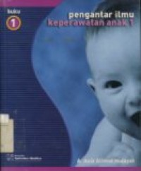 PENGANTAR ILMU KEPERAWATAN ANAK 1 BUKU 1