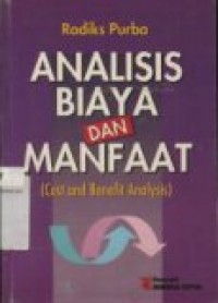 ANALISIS BIAYA DAN MANFAAT ( COST AND BENEFIT ANALYSIS )