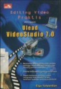 EDITING VIDEO PRAKTIS DENGAN ULEAD VIDEOSTUDIO 7.0