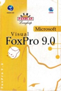 SERI PANDUAN LENGKAP: MICROSOFT VISUAL FOXPRO 9.0