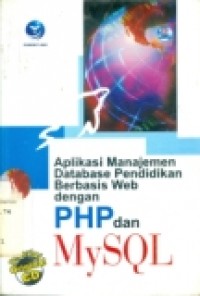 APLIKASI MANAJEMEN DATABASE PENDIDIKAN BERBASIS WEB DENGAN PHP DAN MYSQL