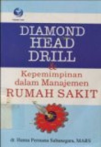 DIAMOND HEAD DRILL & KEPEMIMPINAN DALAM MANAJEMEN RUMAH SAKIT