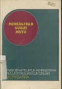 MENERAPKAN GUGUS MUTU STRATEGIPRAKTIS UNTUK MENINGKATKAN PRODUKTIVITAS DAN KEUNTUNGAN.