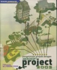 PENGELOLAAN PROYEK DENGAN MICROSOFT PROJECT 2003