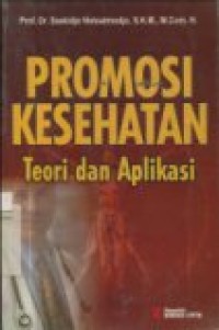 PROMOSI KESEHATAN TEORI DAN APLIKASI