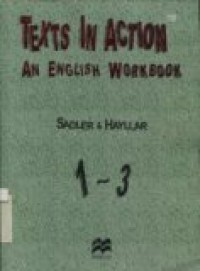 TEXTS IN ACTION AN ENGISH WORKBOOK 1-3