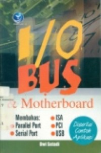 I/O BUS & MOTHERBOARD MEMBAHAS; PARALLEL PORT; SERIAL PORT