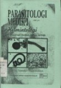 PARASITOLOGI MEDIK I HELMINTOLOGI ( Pendekatan Aspek Indentifikasi; Diagnosis; dan klinik).