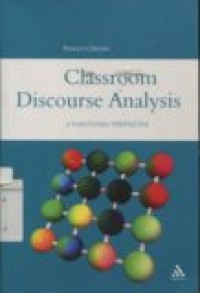 CLASSROOM DISCOURSE ANALYSIS : A Functional perspective