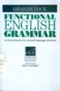 FUNCTIONAL ENGLISH GRAMMAR ( An introduction for second language teachers)