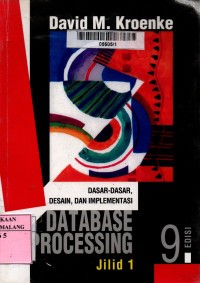 DATABASE PROCESSING : DASAR-DASAR, DESAIN & IMPLEMENTASI JILID 1