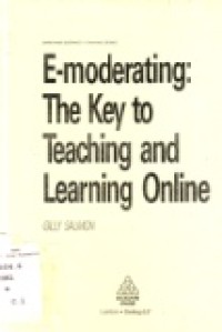 E-MODERATING : THE KEY TO TEACHING AND LEARNING ONLINE