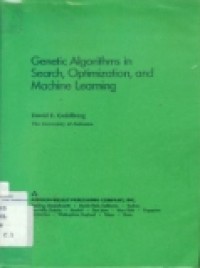 GENETIC ALGORITHMS IN SEARCH; OPTIMIZATION; AND MACHINE LEARNING