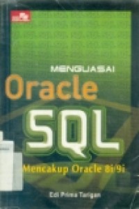 MENGUASAI ORACLE SQL MENCAKUP ORACLE 8I/9I