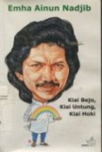 KIAI BEJO;KIAI UNTUNG; KIAI HOKI