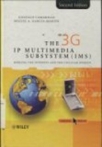 THE 3G IP MULTIMEDIA SUBSYSTEM ( IMS ) MERGING THE INTERNET AND THE CELLULER WORLDS