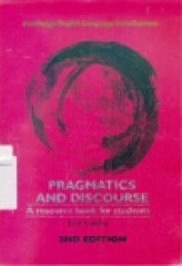 PRAGMATICS AND DISCOURSE (A RESOURCE BOOK FOR STUDENTS)  2 END EDITION