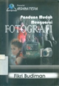 PANDUAN MUDAH MENGUASAI FOTOGRAFI