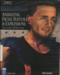 ANIMATING FACIAL FEATURES & EXPRESSIONS SECOND EDITION.