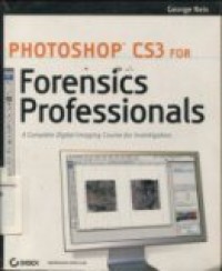 PHOTOSHOP CS3 FORENSICS PROFESSIONALS ( A Complete Digital Imaging Course for Investigators)