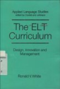 THE ELT CURRICULUM; DESIGN; INNOVATION AND MANAGEMENT