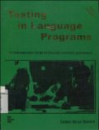 TESTING IN LANGUAGE PROGRAMS ( A COMPREHENSIVE GUIDE TO ENGLISH LANGUAGE ASSESSMENT)