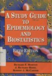 A STUDY GUIDE TO EPIDEMIOLOGY AND BIOSTATISTICS FIFTH EDITION. (BHS.INGGRIS)