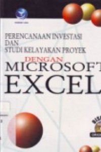 PERENCANAAN INVESTASI DAN STUDI KELAYAKAN PROYEK DENGAN MICROSOFT EXCEL.