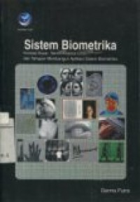 SISTEM BIOMETRIKA ( Konsep Dasar; Teknik Analisis Citra; dan Tahapan Membangun Aplikasi Sistem Biometrika)