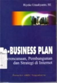 E-BUSINESS PLAN: PERENCANAAN, PEMBANGUNAN DAN STRATEGI DI INTERNET