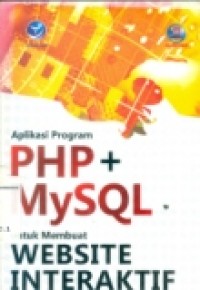 APLIKASI PROGRAM PHP + MYSQL UNTUK MEMBUAT WEBSITE INTERAKTIF