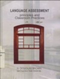 LANGUAGE ASSESSMENT ( PRINCIPLES AND CLASSROOM PRECTICES