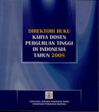 DIREKTORI BUKU KARYA DOSEN PERGURUAN TINGGI DI INDONESIA TAHUN 2008
