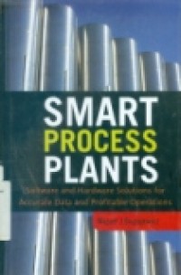 SMART PROCESS PLANTS: Software and Hardware Solutions For Accurate Data and Profitable Operations