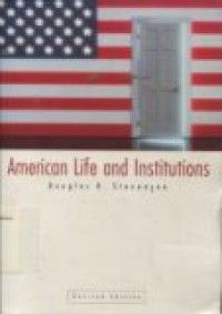 AMERICAN LIFE AND INSTITUTIONS ( Revised edition )