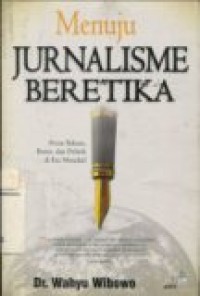 MENUJU JURNALISME BERETIKA ( Peran Bahasa Binis; dan Politik di Era Mondial)